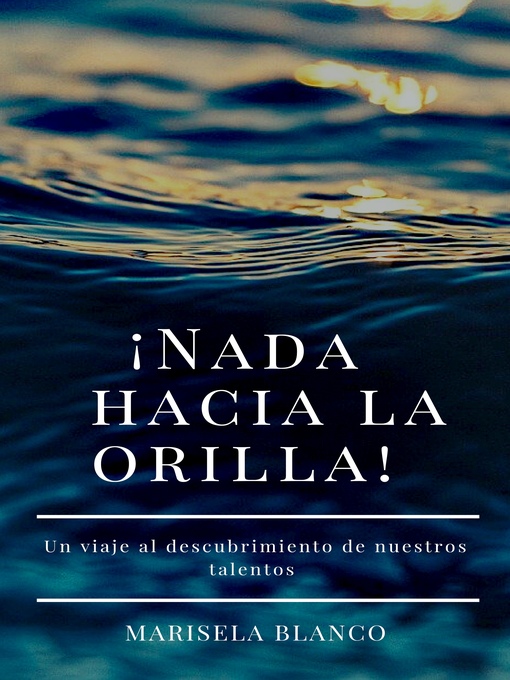 Title details for ¡Nada Hacia La Orilla! by Marisela Blanco - Available